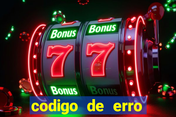 codigo de erro s105 bet365